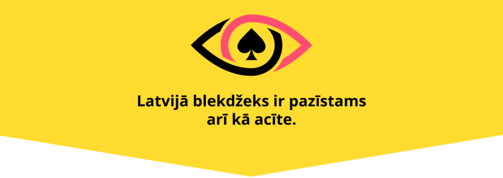 Acīte ir blackjack alternatīvais nosaukums Latvijā
